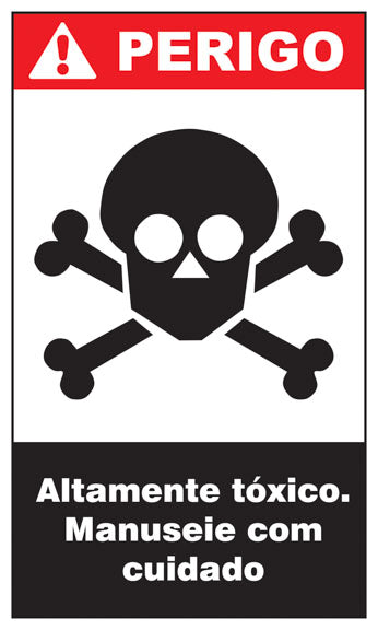 Perigo - Altamente Tóxico. Manuseie com Cuidado
