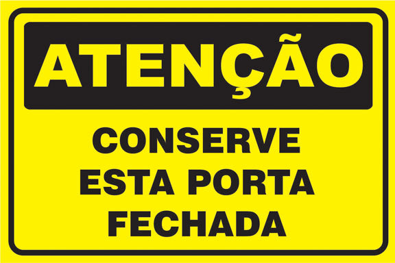 Atenção - Conserve Esta Porta Fechada