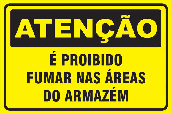 Atenção - É Proibido Fumar nas Áreas do Armazém
