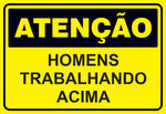 Atenção - Homens Trabalhando Acima