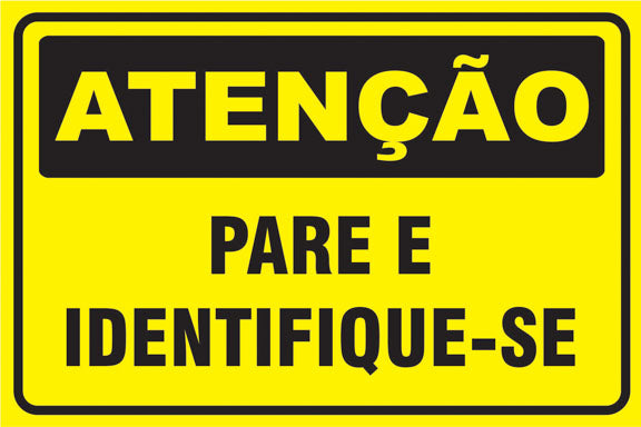 Atenção - Pare e Identifique-se
