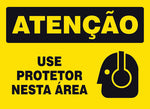 Atenção - Use Protetor Nesta Área