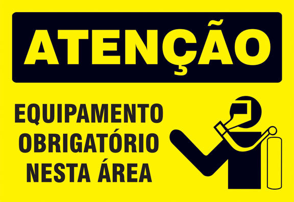 Atenção - Equipamento Obrigatório Nesta Área