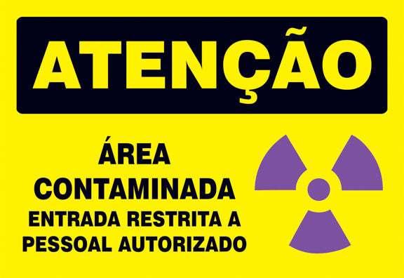 Atenção - Área Contaminada. Entrada Restrita a Pessoal Autorizado