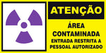 Atenção - Área Contaminada. Entrada Restrita a Pessoal Autorizado