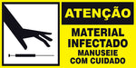 Atenção - Material Infectado. Manuseie com Cuidado