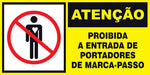 Atenção - Proibida a Entrada de Portadores de Marca-Passo