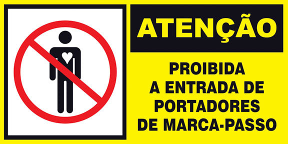 Atenção - Proibida a Entrada de Portadores de Marca-Passo