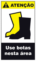 Atenção - Use Botas Nesta Área