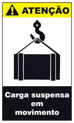 Atenção - Carga Suspensa em Movimento