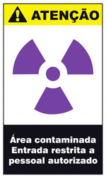 Atenção - Área Contaminada. Entrada Restrita a Pessoal Autorizado