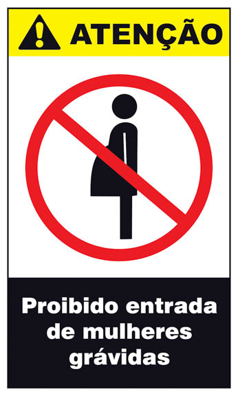 Atenção - Proibida a Entrada de Mulheres Grávidas