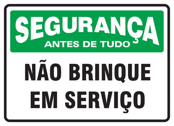 Segurança - Não Brinque em Serviço