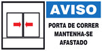 Aviso - Porta de Correr. Mantenha-se Afastado