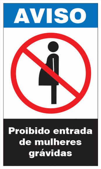 Aviso - Proibida a Entrada de Mulheres Grávidas