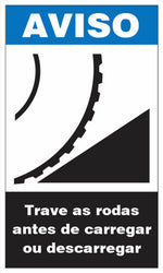 Aviso - Trave as Rodas Antes de Carregar ou Descarregar