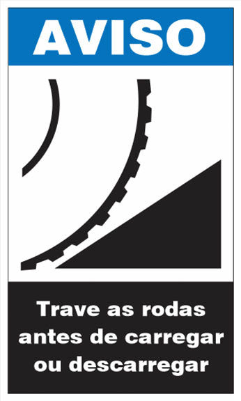 Aviso - Trave as Rodas Antes de Carregar ou Descarregar