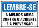 Lembre-se - A Melhor Arma Contra o Acidente é a Prevenção