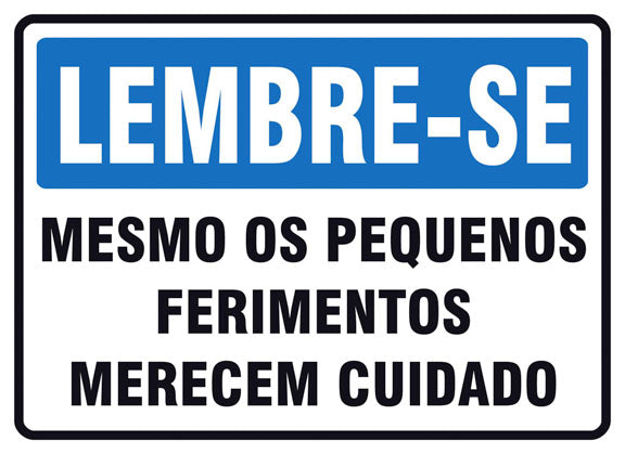 Lembre-se - Mesmo os Pequenos Ferimentos Merecem Cuidado