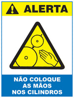 Alerta - Não Coloque as Mãos nos Cilindros