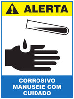 Alerta - Corrosivo. Manuseie com Cuidado
