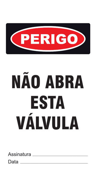 Cartão de Uso Imediato - Perigo - Não Abra Esta Válvula