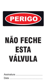 Cartão de Uso Imediato - Perigo - Não Feche Esta Válvula