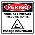 Perigo - Proibida a Entrada. Risco de Morte. Espaço Confinado