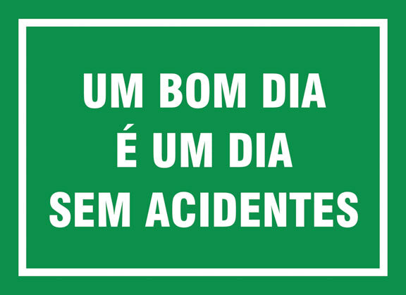 Sinalização de Trânsito - Um Bom Dia É Um Dia Sem Acidentes