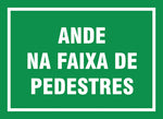 Sinalização de Trânsito - Ande na Faixa de Pedestres