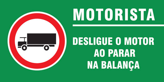 Sinalização de Trânsito - Motorista, Desligue o Motor ao Parar na Balança