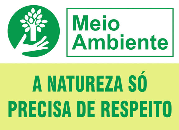 Placa de Meio Ambiente - A Natureza Só Precisa de Respeito
