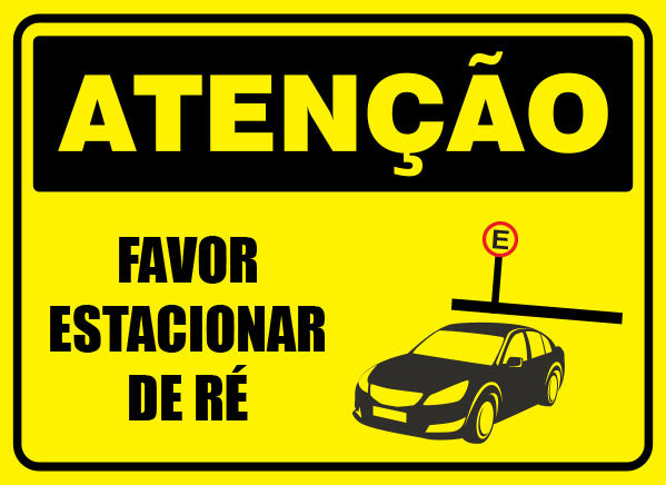 Atenção - Favor Estacionar de Ré