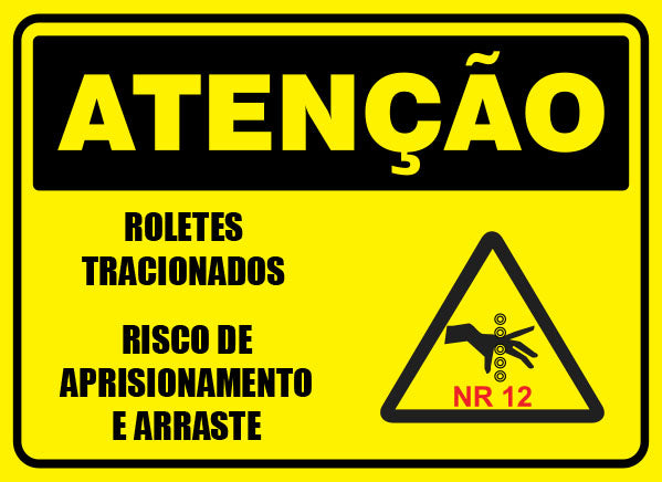 Atenção - Roletes Tracionados Risco de Aprisionamento e Arraste