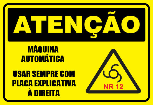Atenção - Máquina Automática Usar Sempre com Placa Explicativa à Direita
