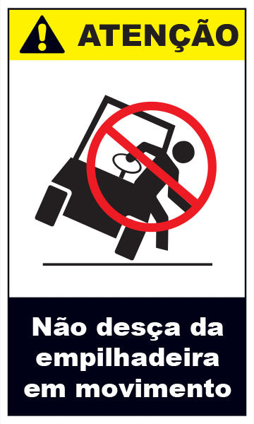 Atenção - Não Desça da Empilhadeira em Movimento