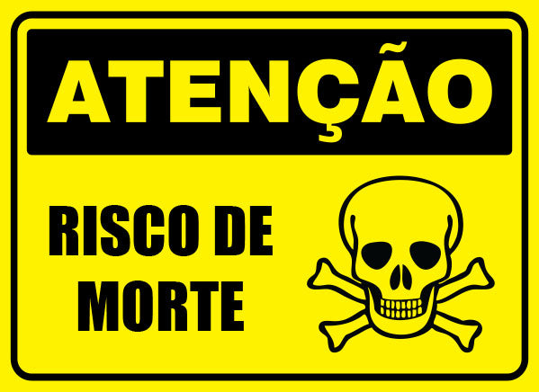 Atenção - Risco de Morte