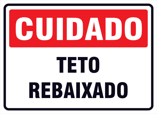 Cuidado - Teto Rebaixado