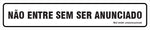 Sinalização Indicativa - Não Entre Sem Ser Anunciado