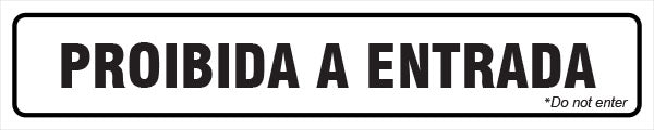 Sinalização Indicativa - Proibida a Entrada