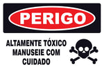 Perigo - Altamente Tóxico. Manuseie com Cuidado
