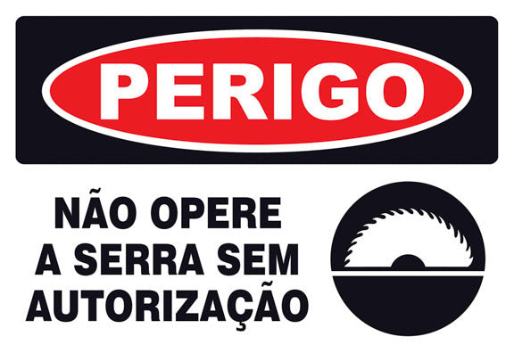 Perigo - Não Opere a Serra Sem Autorização