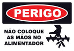 Perigo - Não Coloque as Mãos no Alimentador