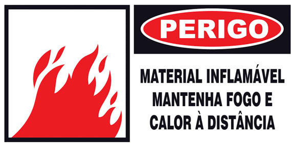 Perigo - Material Inflamável. Mantenha Fogo e Calor a Distância