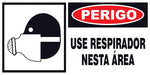 Perigo - Use Respirador Nesta Área