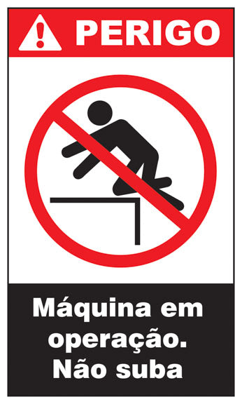 Perigo - Máquina em Operação. Não Suba