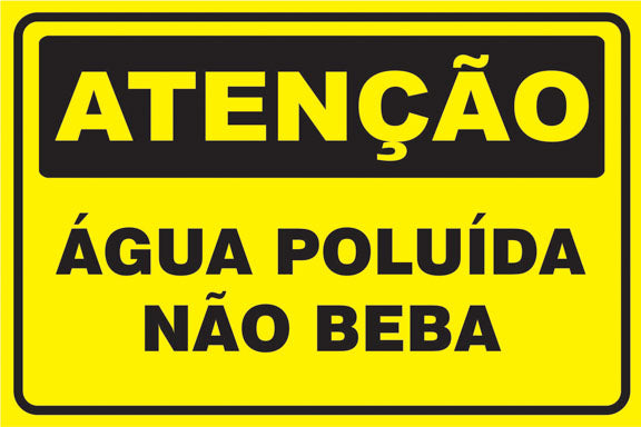 Atenção - Água Poluída Não Beba