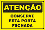 Atenção - Conserve Esta Porta Fechada