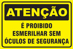 Atenção - É Proibido Esmerilhar sem Óculos de Segurança