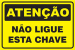 Atenção - Não Ligue Esta Chave
